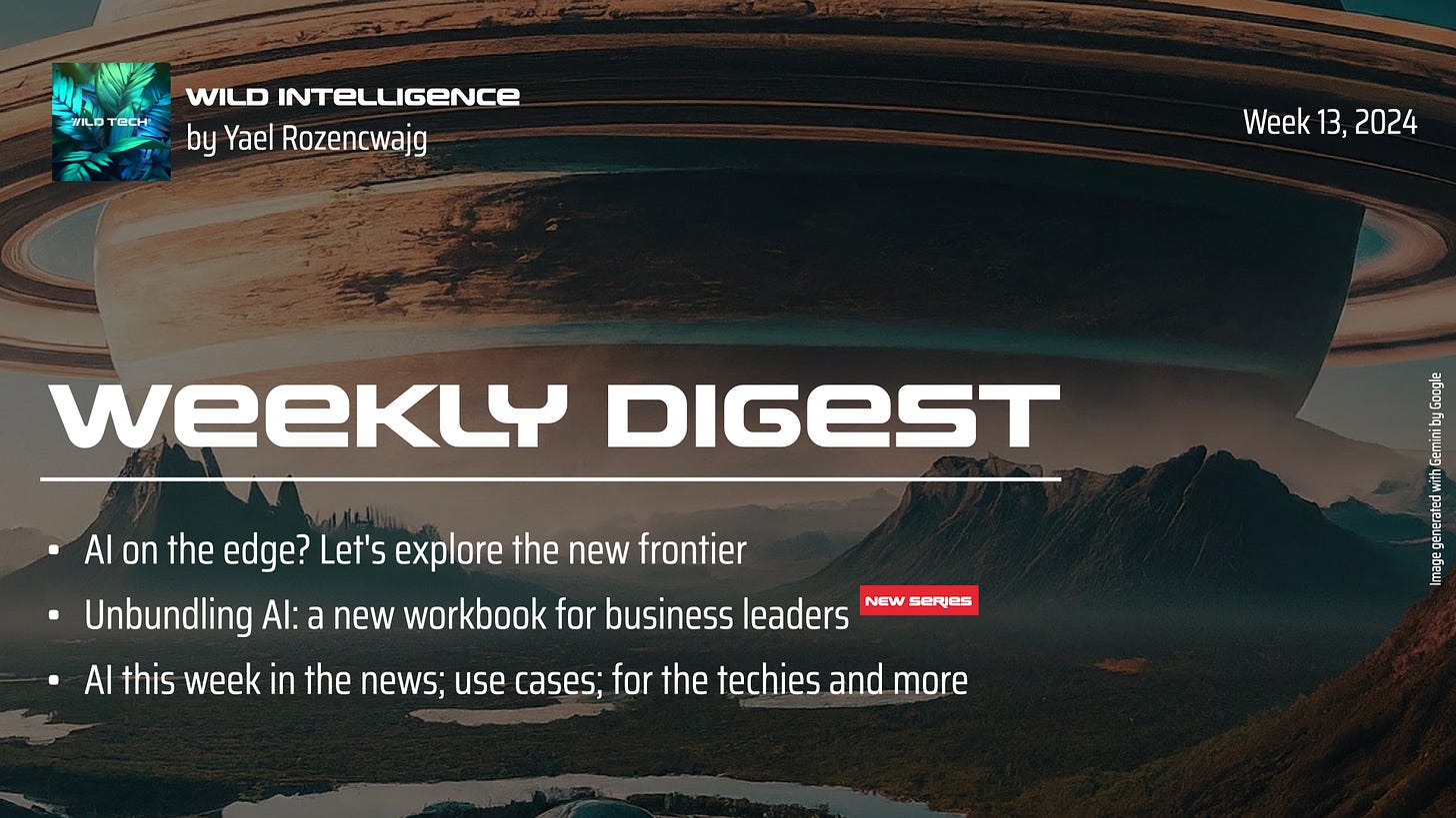 📨 Weekly digest: 13 2024 | AI on the edge?Let's explore the new frontier
