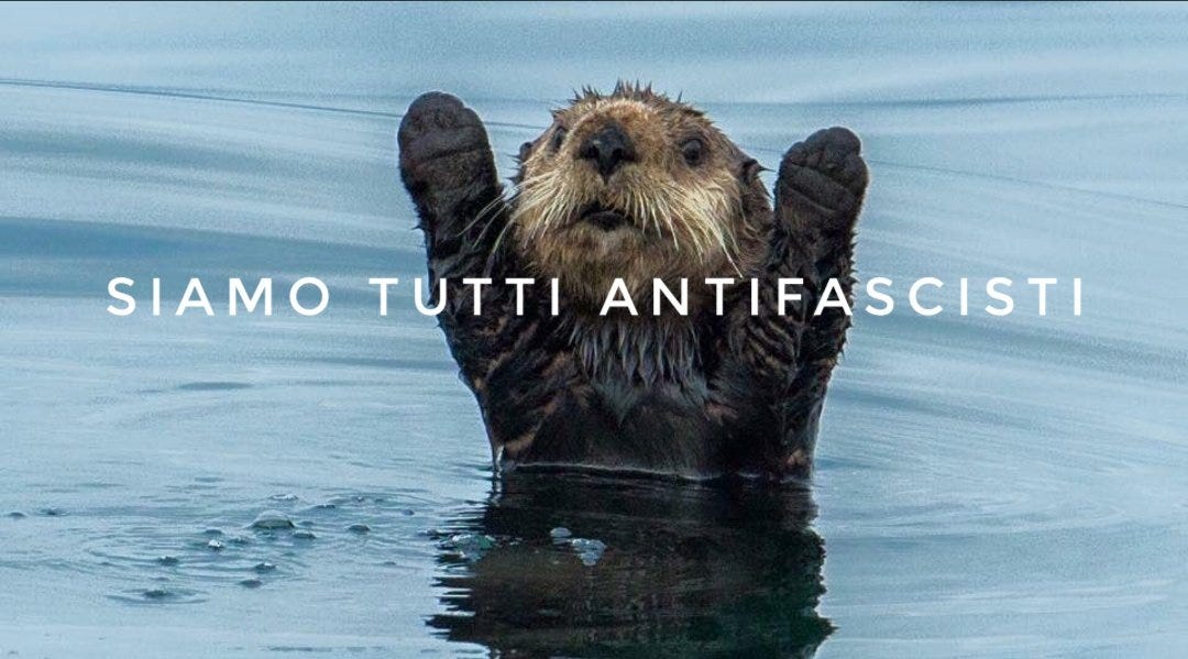Otter says Siamo Tutti Antifascisti