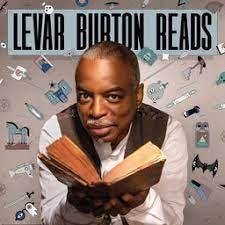 LeVar Burton Reads: The Best Short Fiction, Handpicked by the Best Voice in  Podcasting