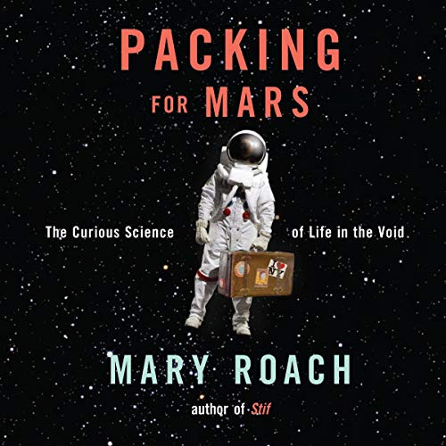 Packing for Mars Audiobook By Mary Roach cover art