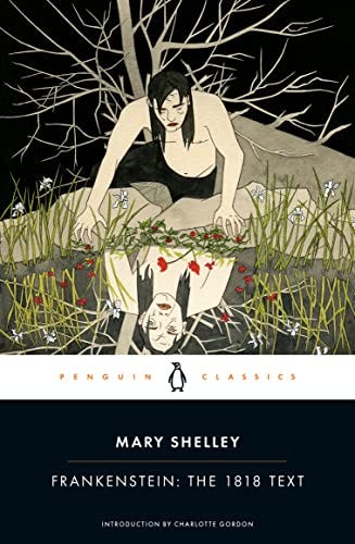 Frankenstein: The 1818 Text By Mary Shelley