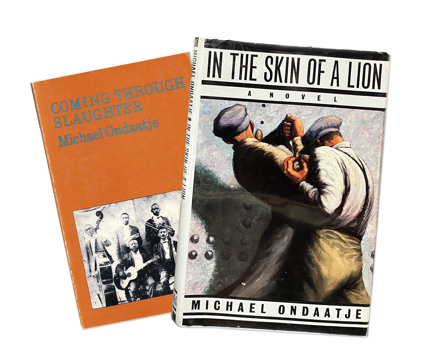 Covers of Michael Ondaatje’s first and second novels, Coming Through Slaughter (1976)           and In the Skin of a Lion (1987).