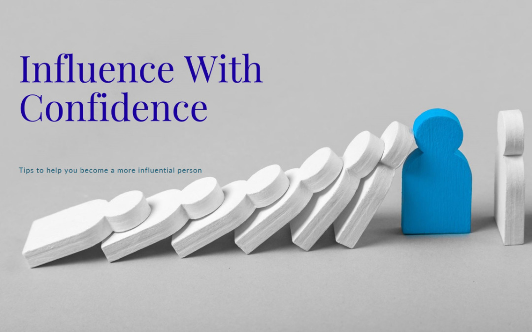 3 Ways to Influence With Confidence - Being Human Group