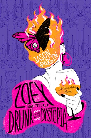 The cover of the novel Zoey is Too Drunk for This Dystopia