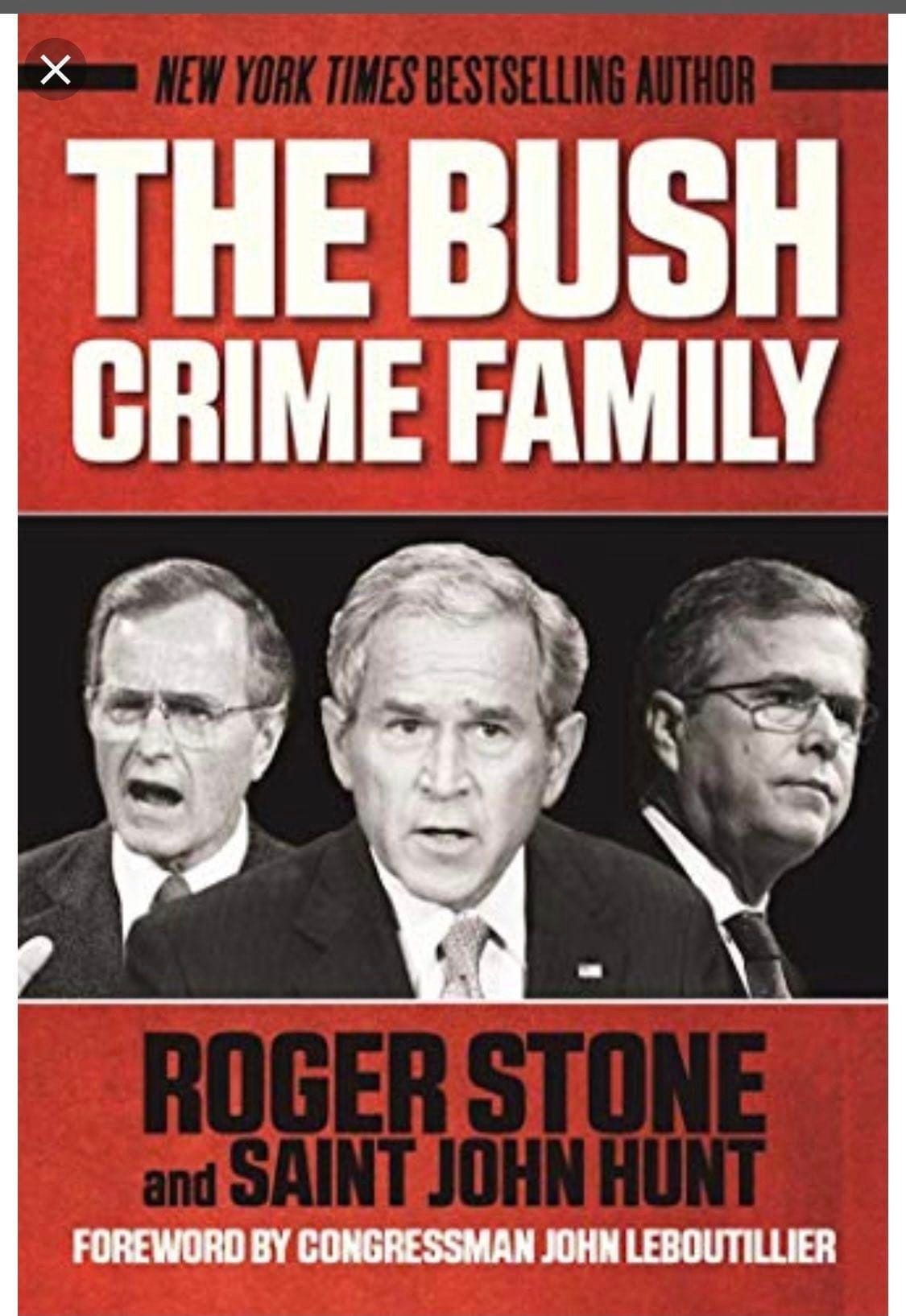 May be an image of 3 people and text that says 'NK THE BUSH CRIME FAMILY ROGERSTONE SAINT JOHNHUNT FOREWORD BY CONGRESSMAN JOHN LEBOUTILLIER'