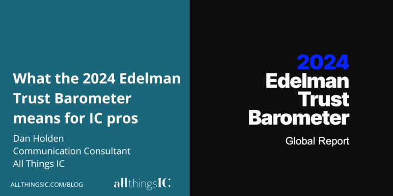What the 2024 Edelman Trust Barometer means for IC pros - All Things IC