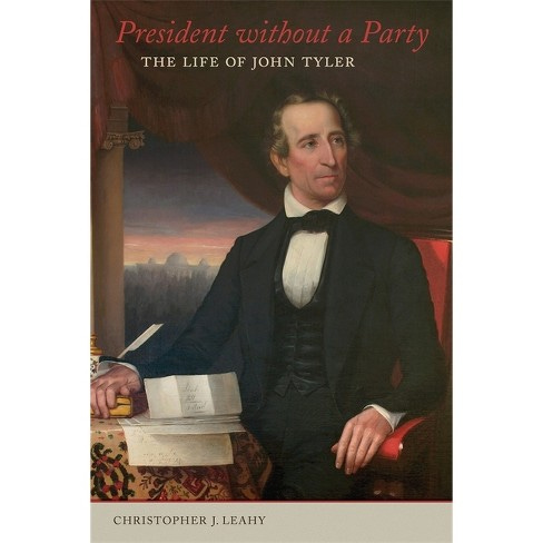 President Without a Party - by Christopher J Leahy (Hardcover)