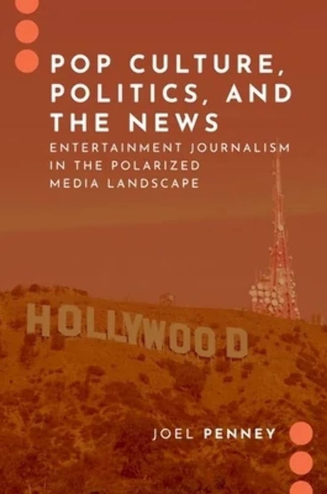 Amazon.com: Pop Culture, Politics, and the News: Entertainment Journalism  in the Polarized Media Landscape (JOURNALISM AND POL COMMUN UNBOUND  SERIES): 9780197557594: Penney, Joel: Books