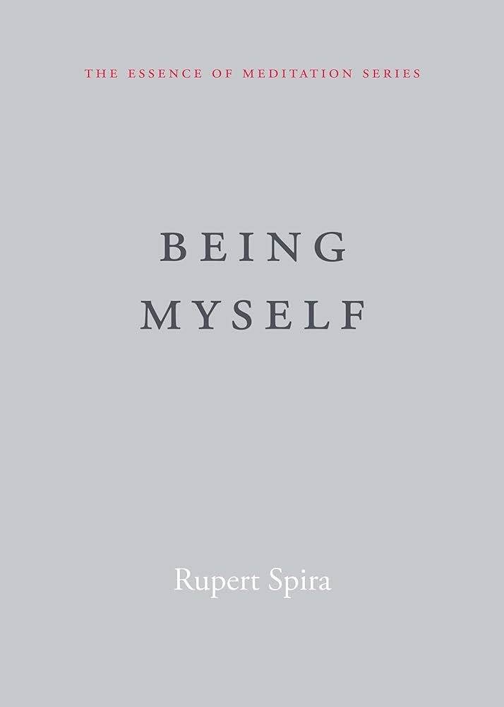 Being Myself (The Essence of Meditation... by Spira, Rupert