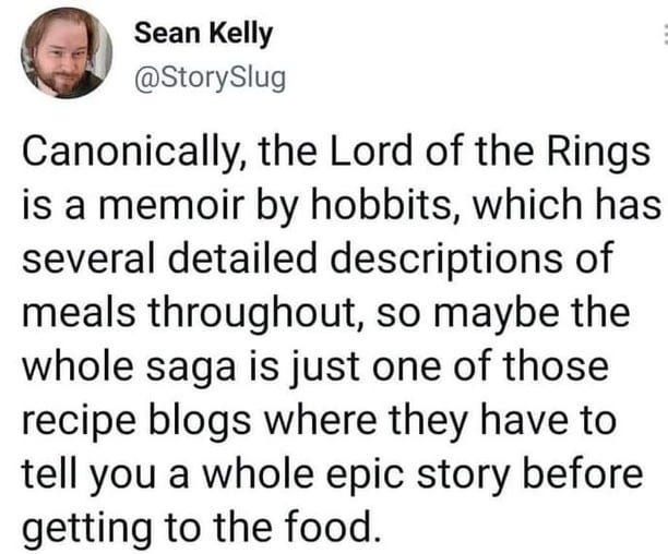 The books are just one very long food blog post. : r/lotrmemes