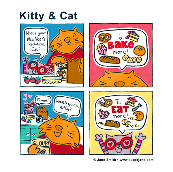 A small gray kitty with red glasses and a large orange cat stand at the kitchen counter full of baking ingredients. The kitty asks the cat what their New Year’s resolution is. The orange cat says it is to bake more. The cat asks what her resolution is. The kitty says with hearts in her eyeglasses, “To eat more!” as cakes and pastries float around her words.