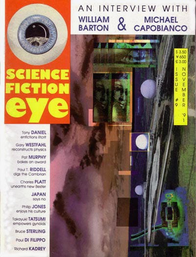 The cover for the November 1991 issue of Science Fiction Eye, including your humble essayist as one of the contributors. The cover for the November 1991 issue of Science Fiction Eye, including your humble essayist as one of the contributors.