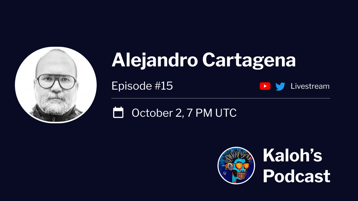 Kaloh’s Podcast ep 15: Alejandro Cartagena.