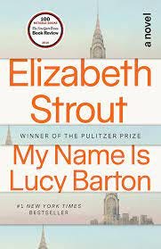My Name Is Lucy Barton: A Novel: Strout, Elizabeth: 9780812979527:  Amazon.com: Books