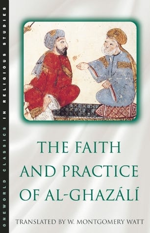 The Faith and Practice of Al-Ghazali by Abu Hamid al-Ghazali