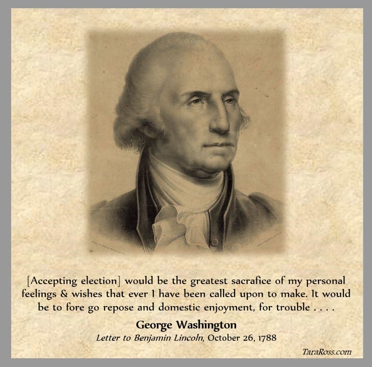 Washington's portrait with his quote: "[Accepting election] would be the greatest sacrafice of my personal feelings & wishes that ever I have been called upon to make. It would be to fore go repose and domestic enjoyment, for trouble . . . ." -- George Washington, Letter to Benjamin Lincoln, October 26, 1788 