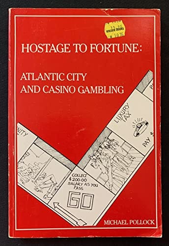 Hostage to Fortune: Atlantic City and Casino Gambling by Michael Pollock:  Good Soft cover (1987) 1st Edition | The Book Trader