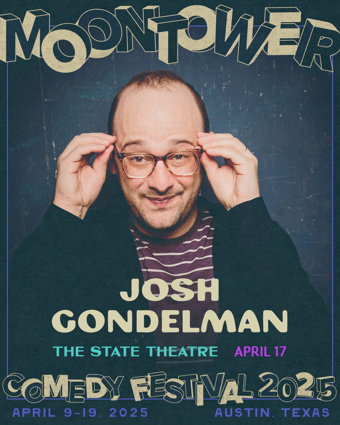 Flyer for my Moontower show in Austin on 4/17 at 7pm at the State Theater.