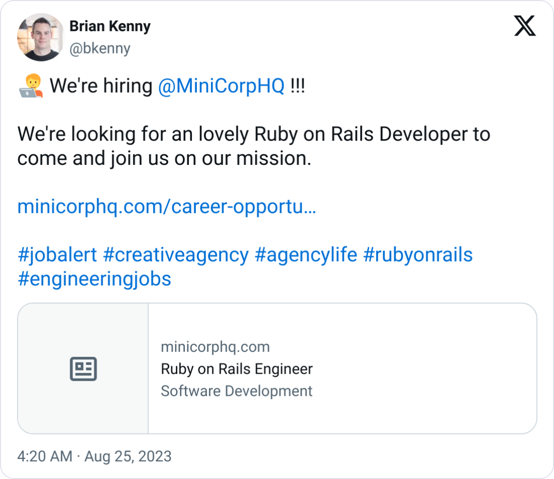 Brian Kenny @bkenny 🧑‍💻 We're hiring  @MiniCorpHQ  !!!  We're looking for an lovely Ruby on Rails Developer to come and join us on our mission.   https://minicorphq.com/career-opportunities/ruby-on-rails-engineer  #jobalert #creativeagency #agencylife #rubyonrails #engineeringjobs