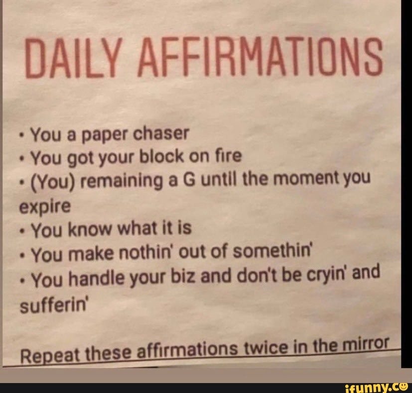 DAILY AFFIRMATIONS You a paper chaser You got your block on fire (You ...