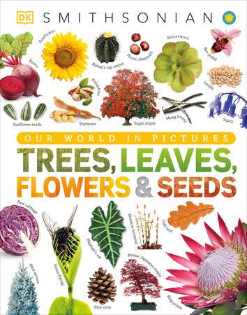 Trees, Leaves, Flowers and Seeds by DK