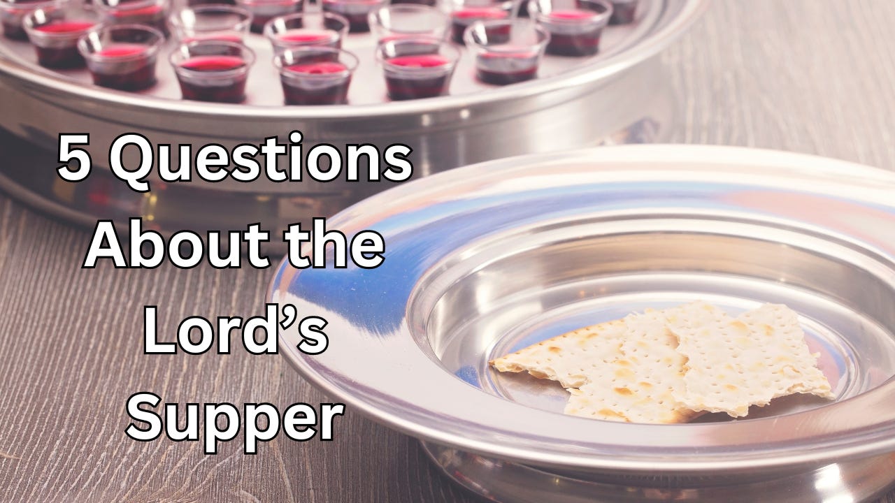 The words "5 Questions About the Lord's Supper" beside bread and grape juice.