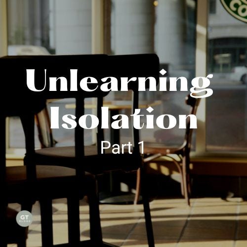 Unlearning Isolation, Part 1, a blog by Gary Thomas