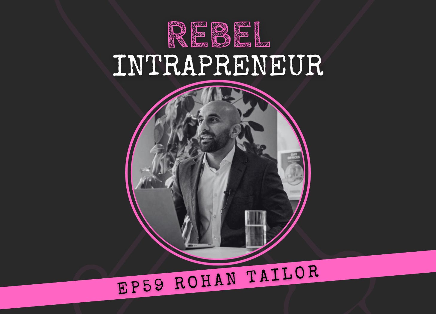 Rohan Tailor Rebel Intrapreneur