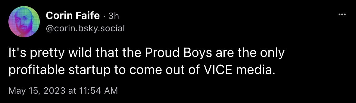 Skeet by Corin Faife: “It's pretty wild that the Proud Boys are the only profitable startup to come out of VICE media.”
