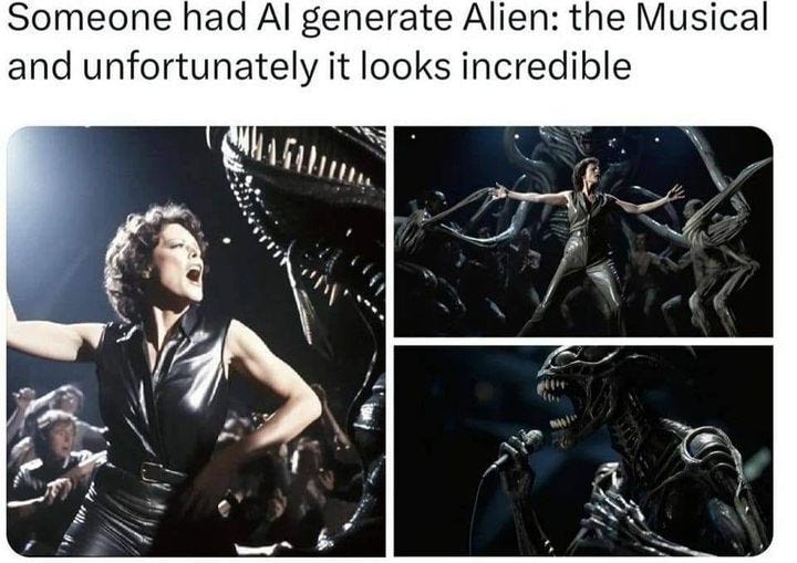 May be an image of 1 person and text that says 'Someone had AI generate Alien: the Musical and unfortunately it looks incredible HP'