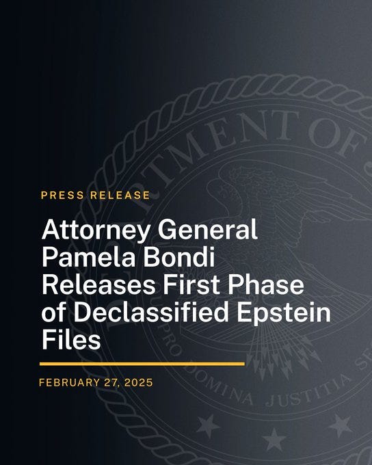 Press Release. Attorney General Pamela Bondi Releases First Phase of Declassified Epstein Files. February 27, 2025