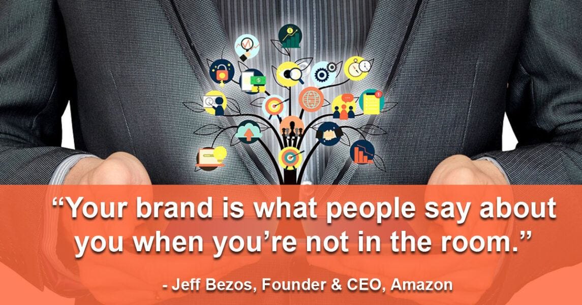 your brand is what people say when your not in the room