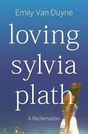 Loving Sylvia Plath: A Reclamation: 9781324006978: Van Duyne, Emily: Books  - Amazon.com