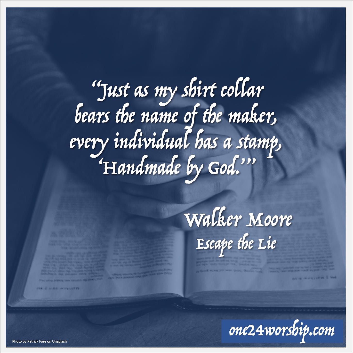 Image of hands folded in prayer on a Holy Bible with Walker Moore quote superimposed.