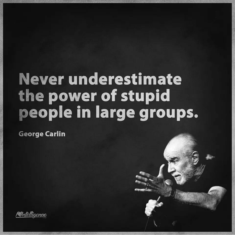 George carlin, Stupid people, Inspirational quotes