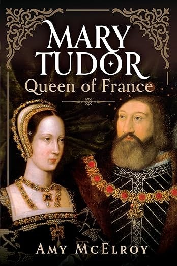 Book cover of Mary Tudor: Queen of France.