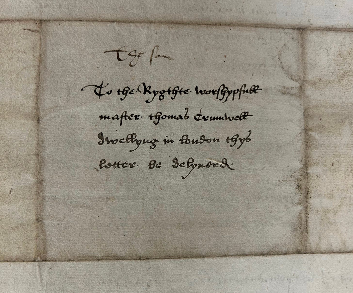 A folded piece of parchment addressed to the Rygthte worshipfull master Thomas Cromwell dwellynge in London