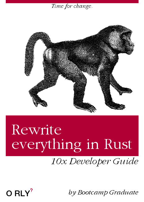 awa on Twitter: "Bonus one, as I forgot to post yesterday. @rustlang devs'  golden argument so they can finally write in Rust at work. Credits: not  mine. https://t.co/UeZjuNTA3J" / Twitter
