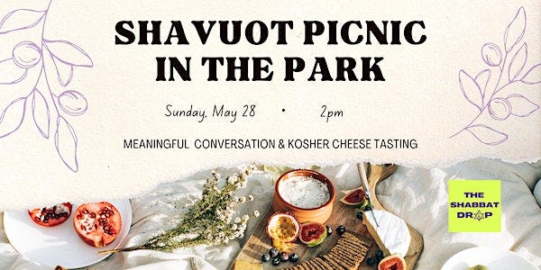 The Shabbat Drop Shavuot Picnic in the Park