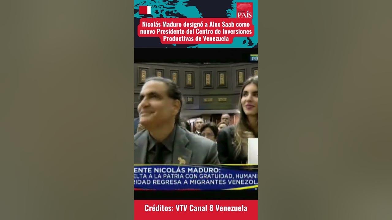 Maduro designó a Alex Saab como Presidente del Centro de Inversiones  Productivas de Venezuela - YouTube