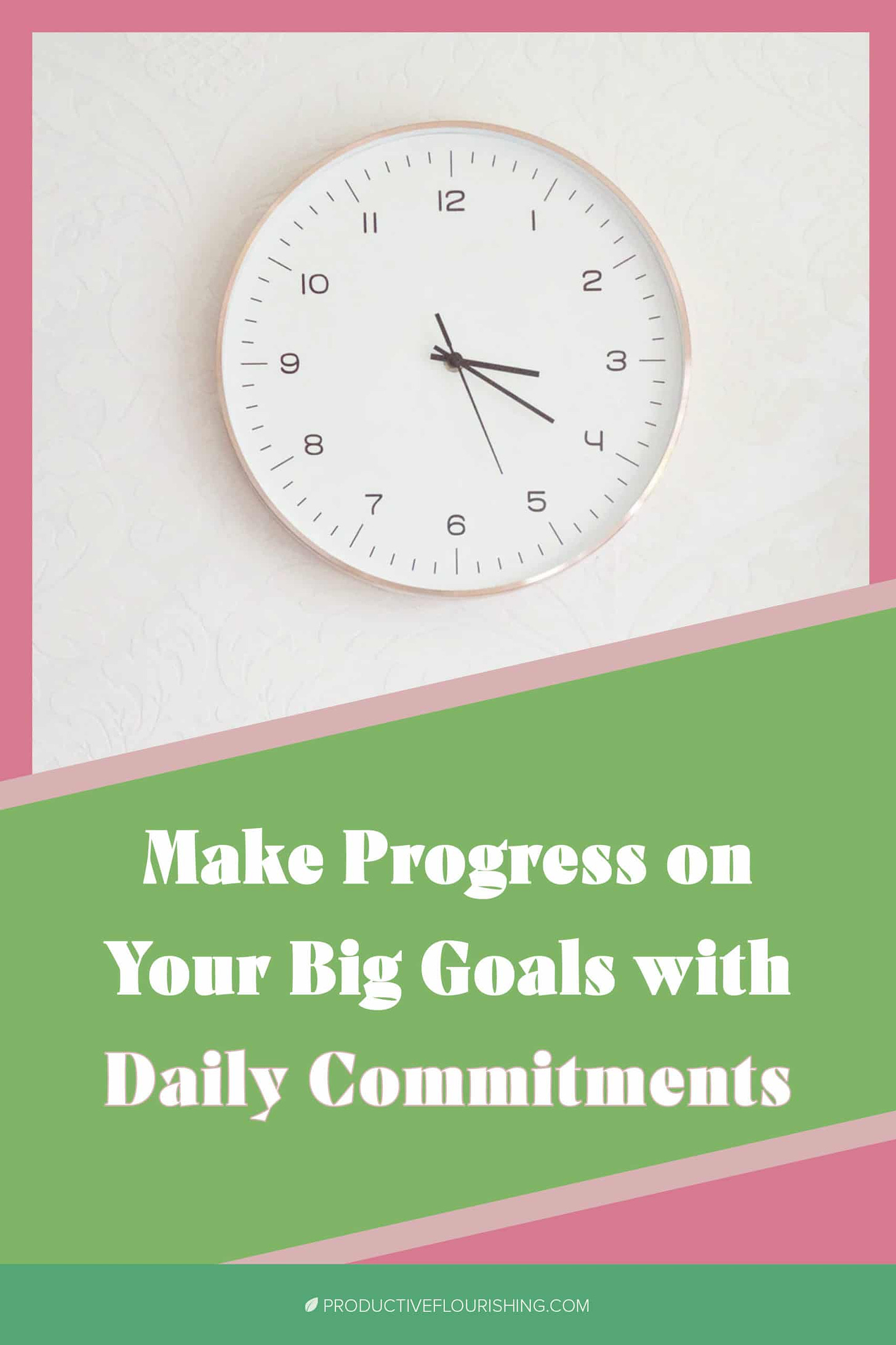 Make the day count with small commitments each day that help you make progress towards your big goals. In reality it's about the effort in the 