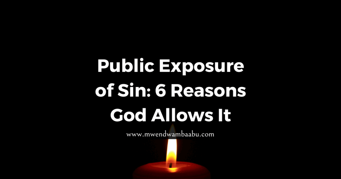 Public Exposure of Sin: 6 Reasons God Allows It