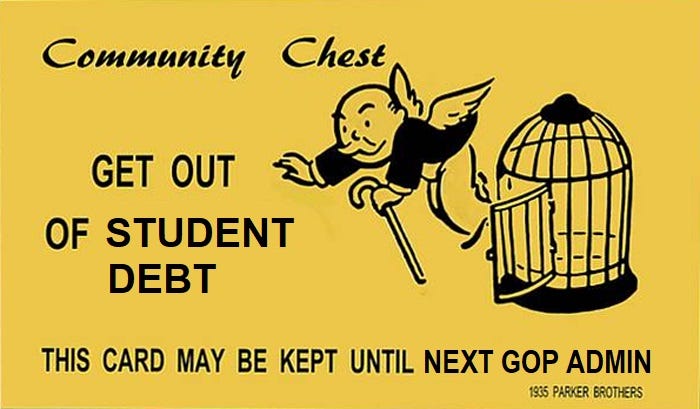 Parody Monopoly 'community chest' card reading 'Get out of student debt' and 'this card may be kept until next GOP administration'