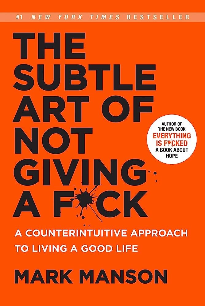 The Subtle Art of Not Giving a F*ck: A Counterintuitive Approach to Living a  Good Life. El sutil arte de que te importe un carajo : Manson, Mark:  Amazon.com.mx: Libros