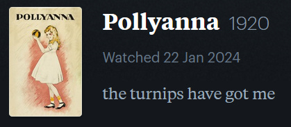 screenshot of LetterBoxd review of Pollyanna, watched January 22, 2024: the turnips have got me