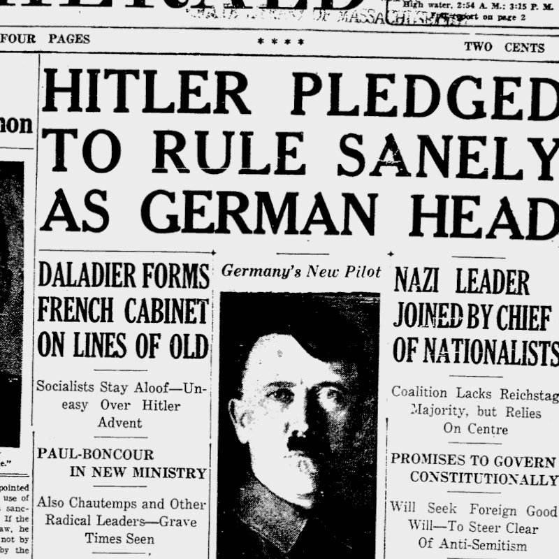 1933 Boston Herald newspaper front page: HITLER PLEDGES TO RULE SANELY AS GERMAN HEAD - Promises to govern constitutionally, seek foreign good will, steer clear of anti-semitism