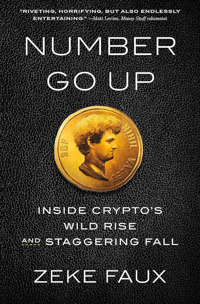Number Go Up: Inside Crypto's Wild Rise and Staggering Fall: Faux, Zeke:  9780593443811: Amazon.com: Books