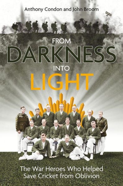 Cover of the book From Darkness into Light: The War Heroes who Helped Save Cricket from Oblivion. Includes an image of the Australian Imperial Force cricket team.