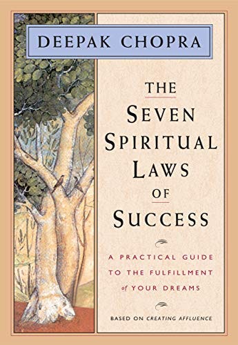 The Seven Spiritual Laws of Success: A Practical Guide to the Fulfillment  of Your Dreams - Kindle edition by Chopra, Deepak. Self-Help Kindle eBooks  @ Amazon.com.