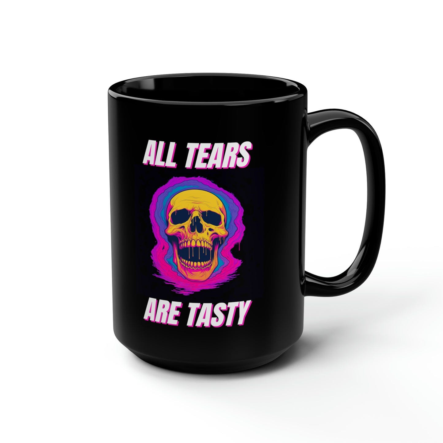 All Tears Are Tasty Black Mug, 15oz